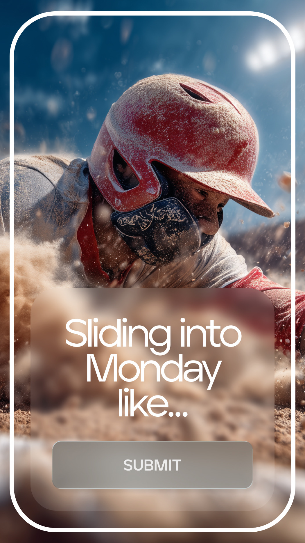 Baseball player sliding into base with a caption entry box below displaying 'Sliding into Monday like...' and a submit button.